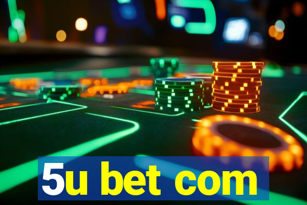 5u bet com